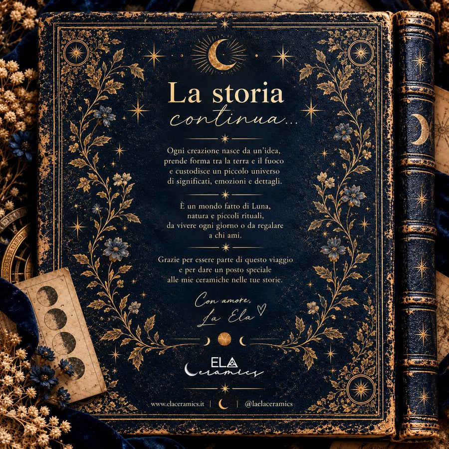 La storia continua: ogni creazione nasce da un'idea, prende forma tra la terra e il fuoco. Con amore, la Ela